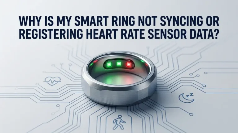 Why Is My Smart Ring Not Syncing or Registering Heart Rate Sensor Data?