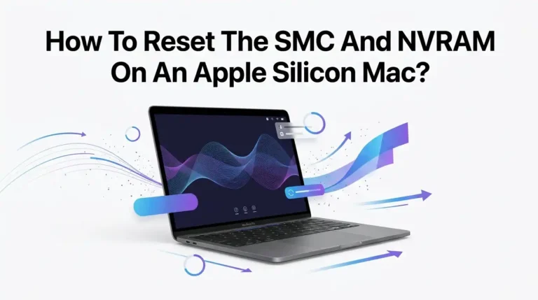 How To Reset The SMC And NVRAM On An Apple Silicon Mac?